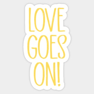 Love Goes On, mustard Sticker